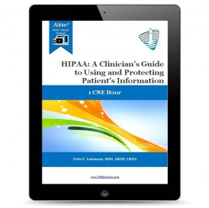 HIPAA: A Clinician’s Guide to Using and Protecting Patient’s Information